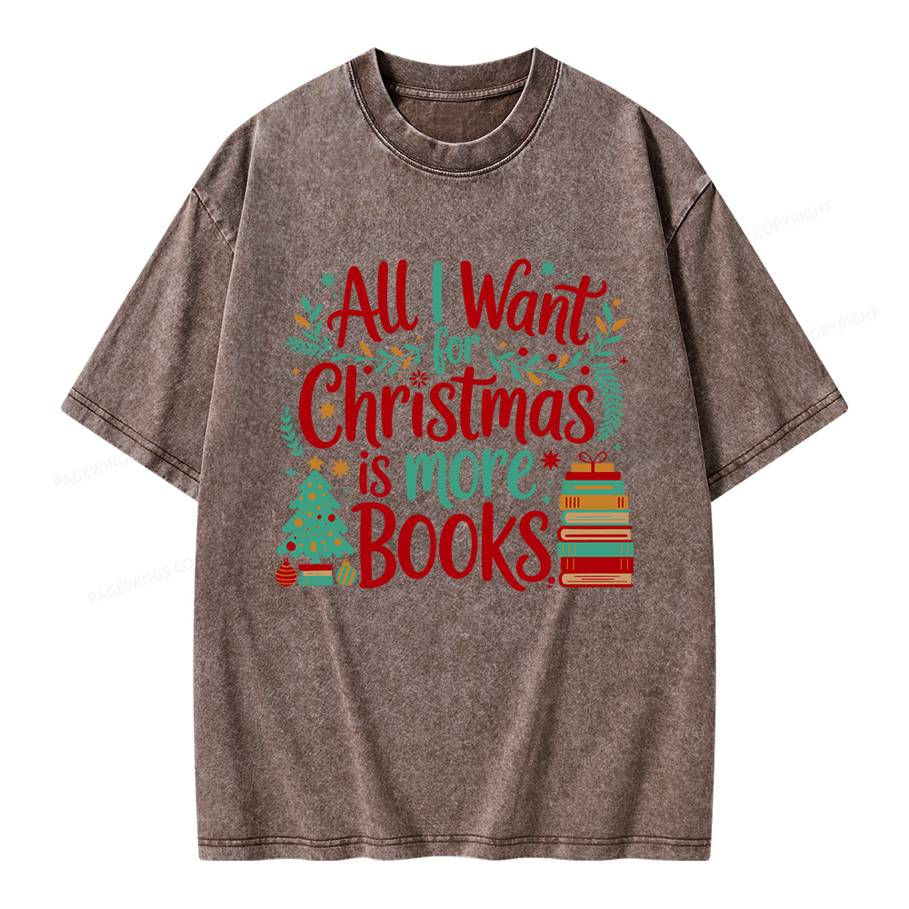 Pagewings All I Want For Christmas Is More Books Unisex Washed T-shirt