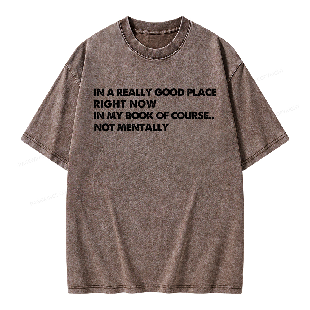Pagewings In A Really Good Place Right Now Unisex Washed T-shirt