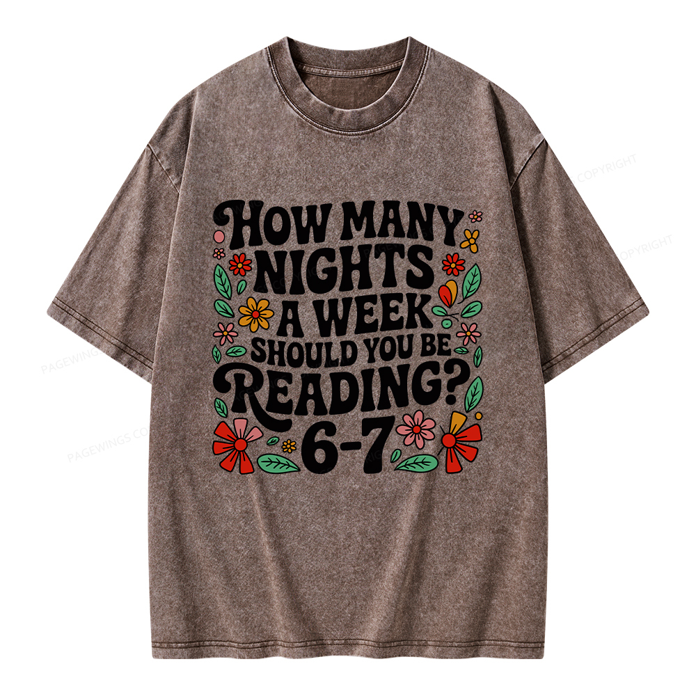 Pagewings How Many Nights A Week Should You Be Reading 6-7 Unisex Washed T-shirt