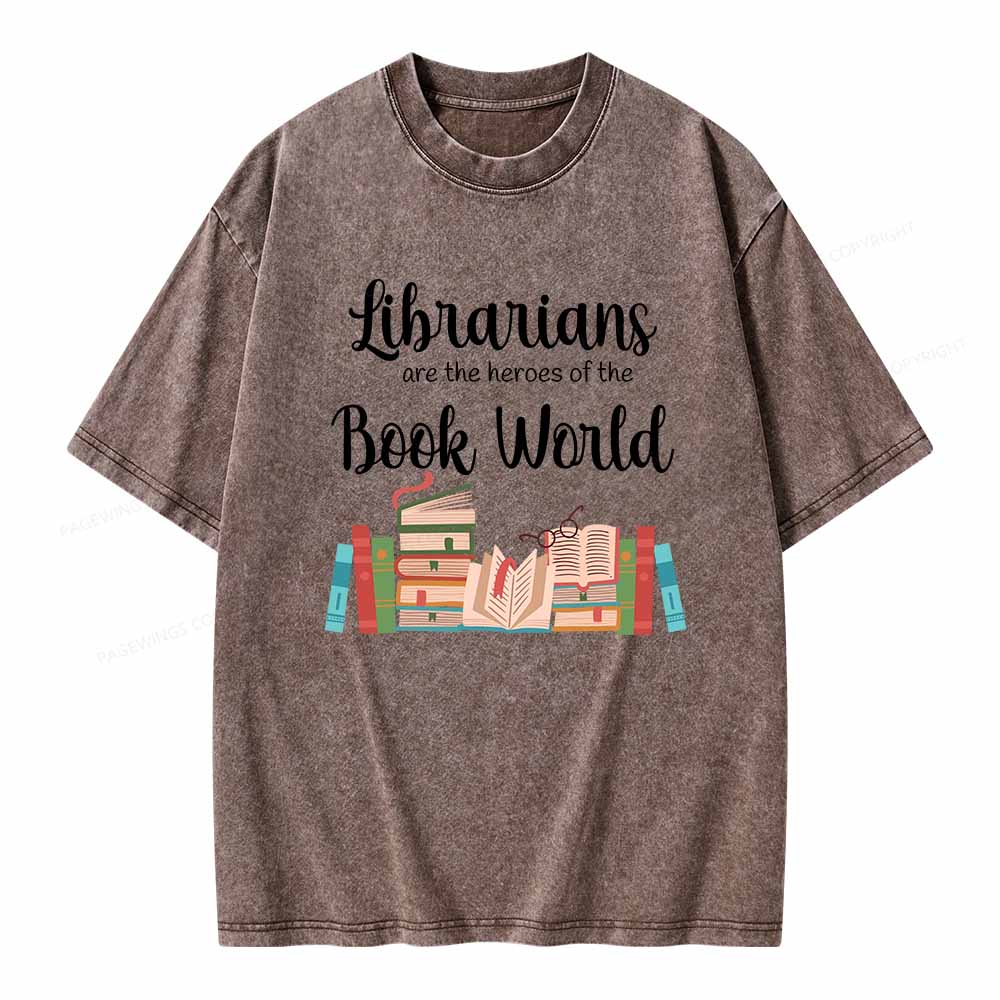 Pagewings Librarians Are The Heros Of The Book World Unisex Washed T-shirt