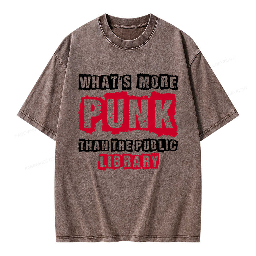 Pagewings Whats More Punk Than The Public Library Unisex Washed T-shirt