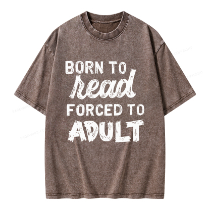 Pagewings Born to Read Forced to Adult Unisex Washed T-shirt