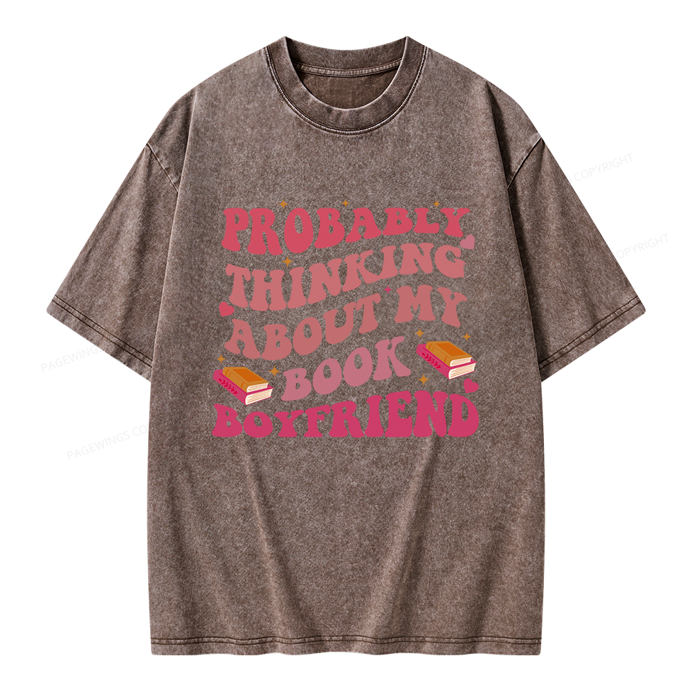 Pagewings Probably Thinking About My Book Boyfriend Unisex Washed T-shirt