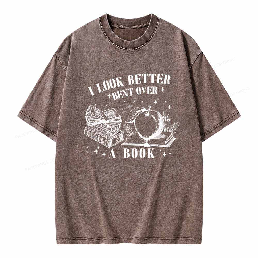 Pagewings I Look Better Bent Over A Book TShirt Unisex Washed T-shirt
