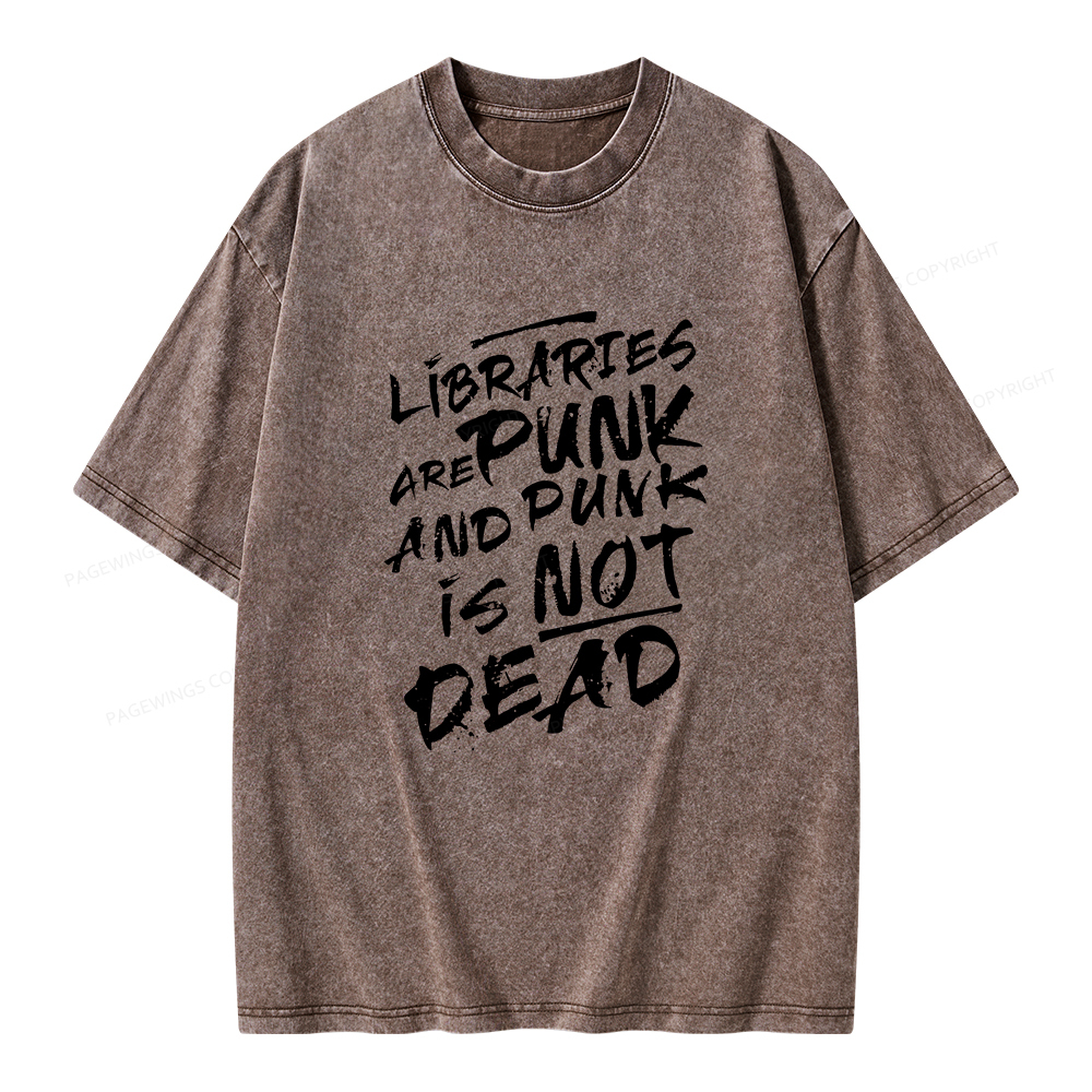 Pagewings Libraries And Punk Are Not Dead Unisex Washed T-shirt