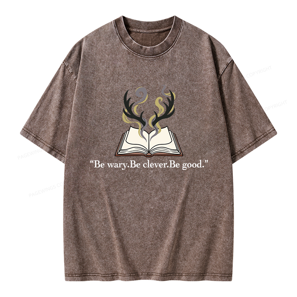 Pagewings Be Wary Be Clever Be Good Unisex Washed T-shirt
