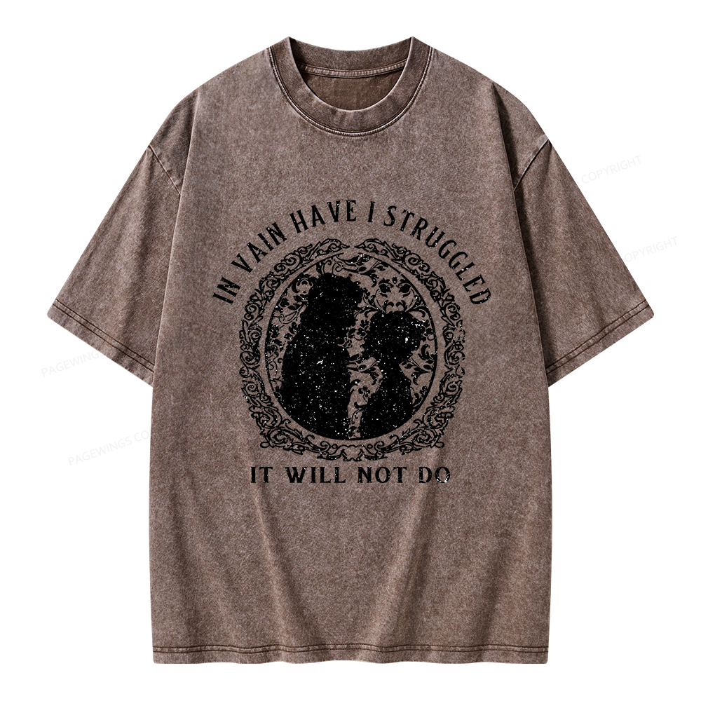 Pagewings In Vain Have I Struggled It Will Not Do Unisex Washed T-shirt