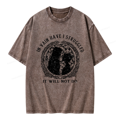 Pagewings In Vain Have I Struggled It Will Not Do Unisex Washed T-shirt