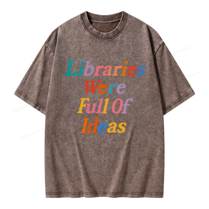 Pagewings Libraries Were Full Of Ideas Unisex Washed T-shirt