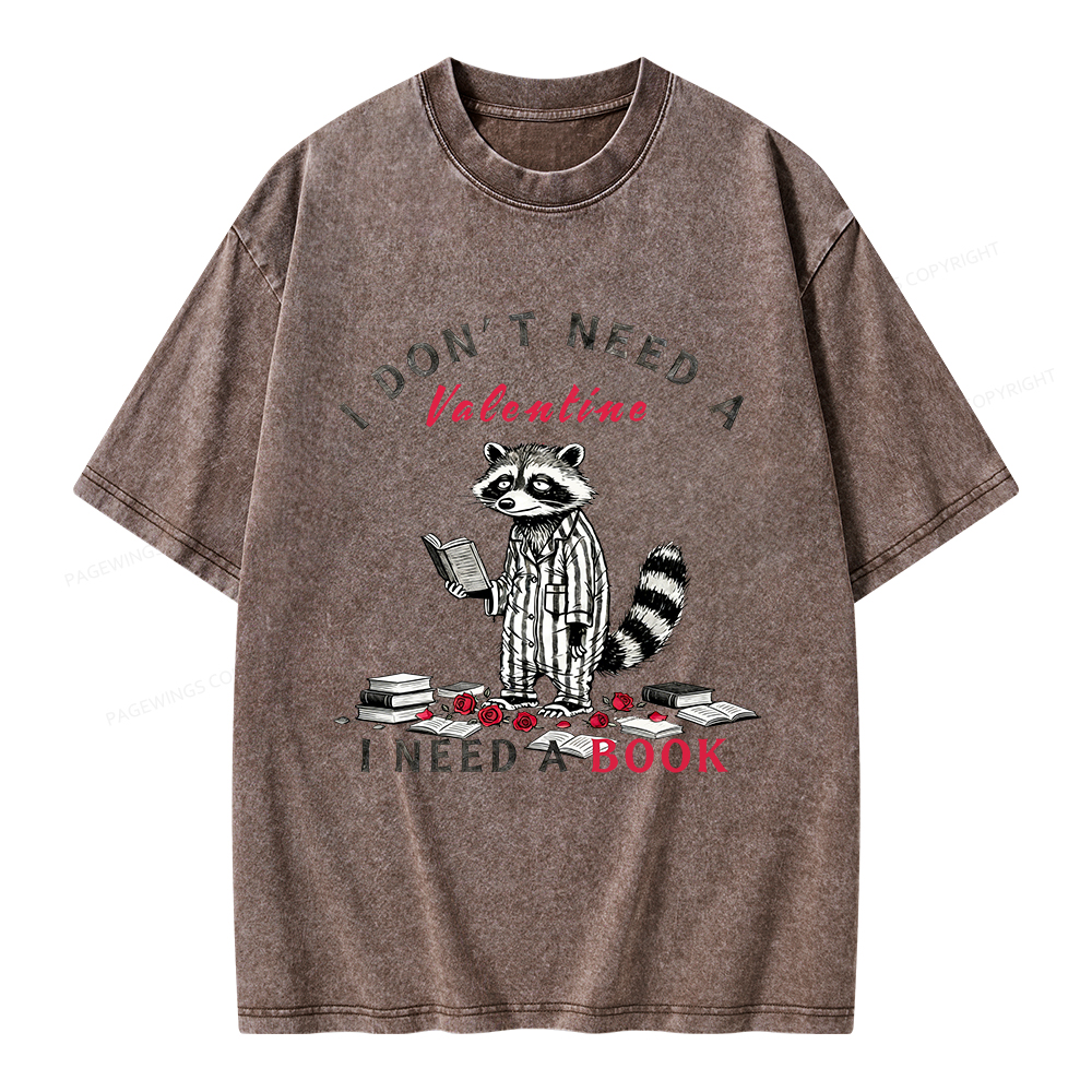 Pagewings I Don't Need A Valentine I Need a Book Unisex Washed T-shirt