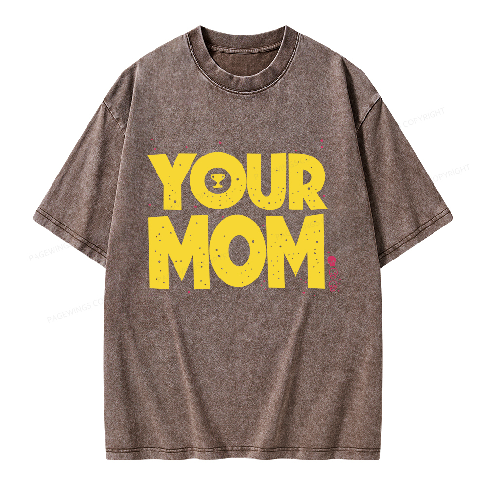 Pagewings Your Mom Unisex Washed T-shirt