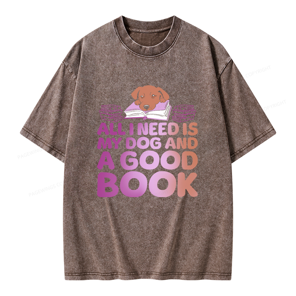 Pagewings All I Need is My Dog A Good Book Unisex Washed T-shirt