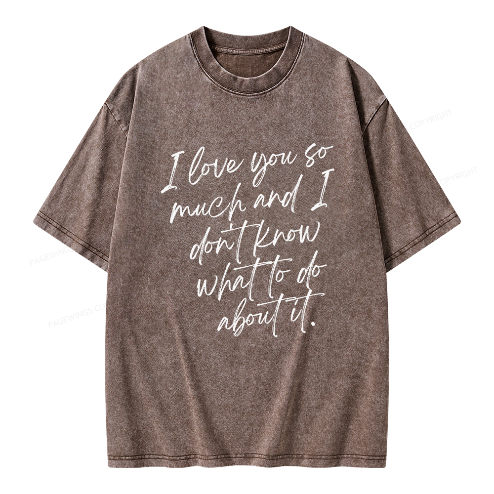 Pagewings I Love You So Much Unisex Washed T-shirt