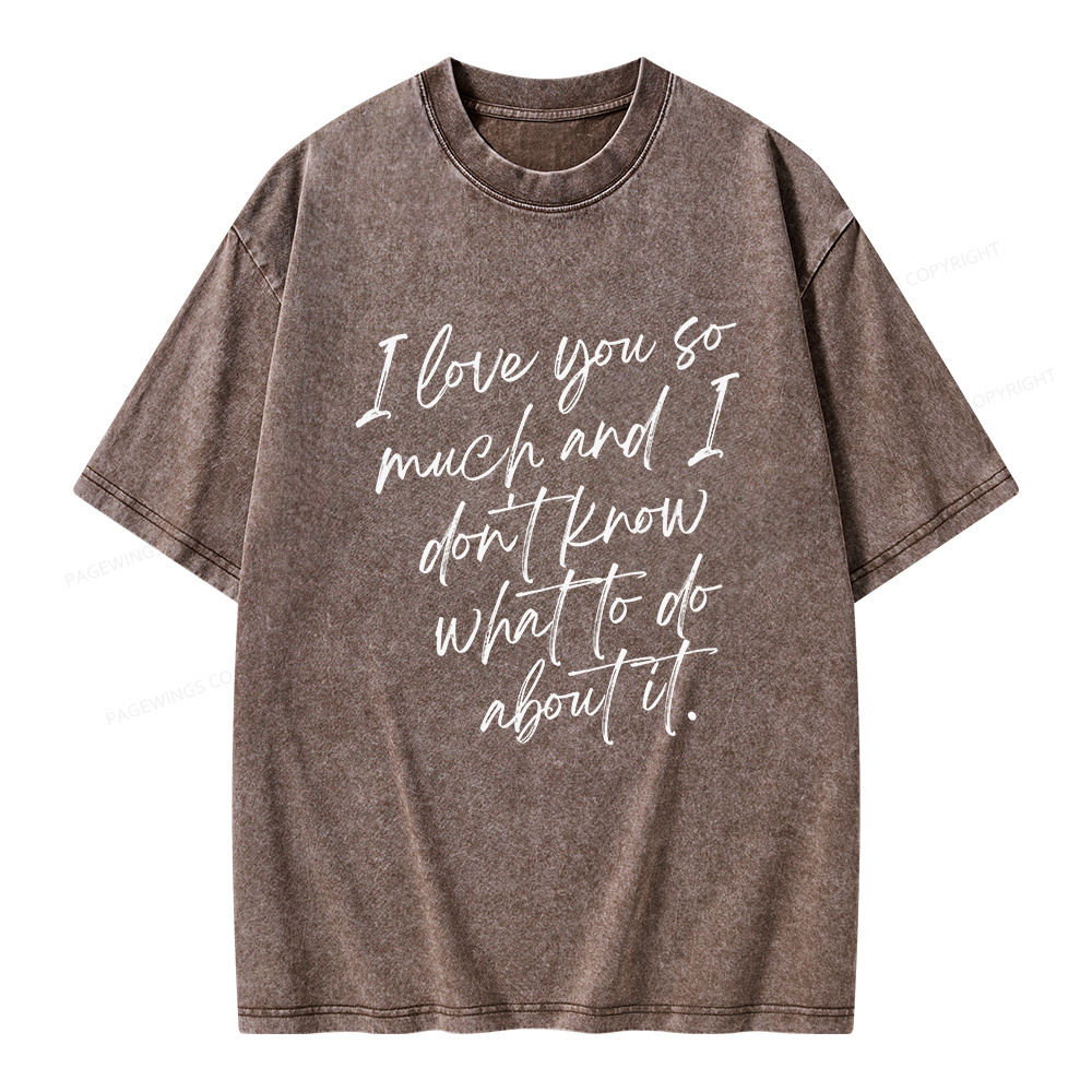 Pagewings I Love You So Much Unisex Washed T-shirt