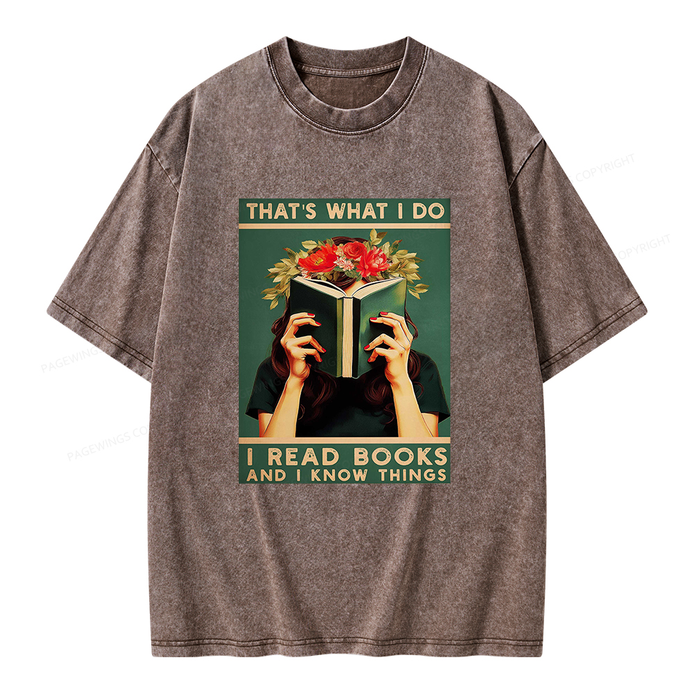 Pagewings That's What I do I Read Books and I know Things Unisex Washed T-shirt