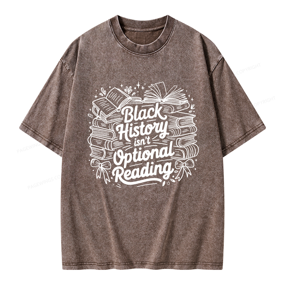 Pagewings Black History Isn’t Optional Reading Unisex Washed T-shirt