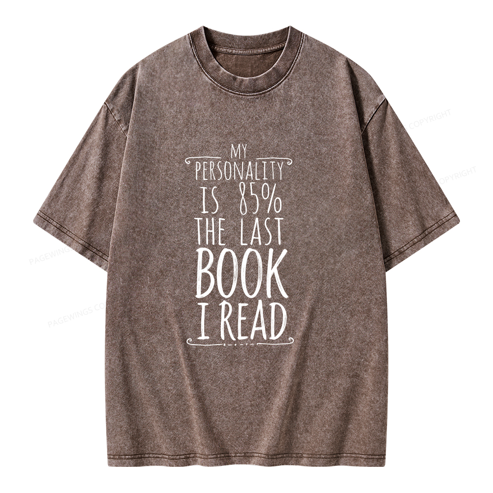 Pagewings My Personality Is 85% The Last Book I Read Unisex Washed T-shirt
