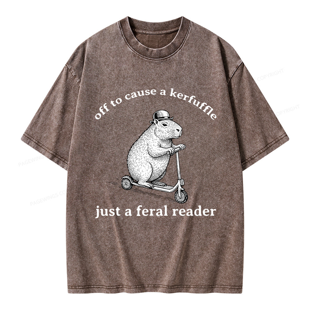 Pagewings  Off To Cause A Kerfuffle Just A Feral Reader Unisex Washed T-shirt