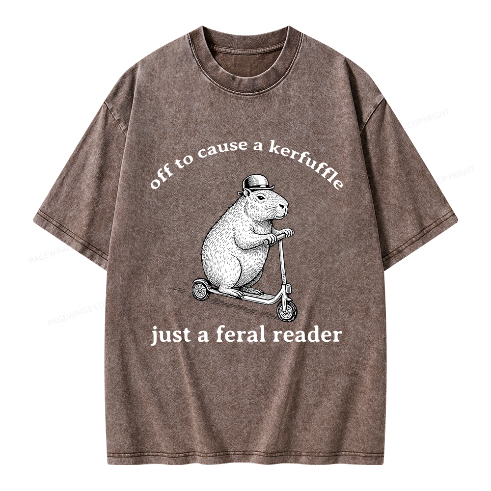 Pagewings  Off To Cause A Kerfuffle Just A Feral Reader Unisex Washed T-shirt