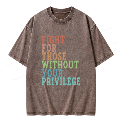 Pagewings Fight For Those Without Your Privilege Unisex Washed T-shirt