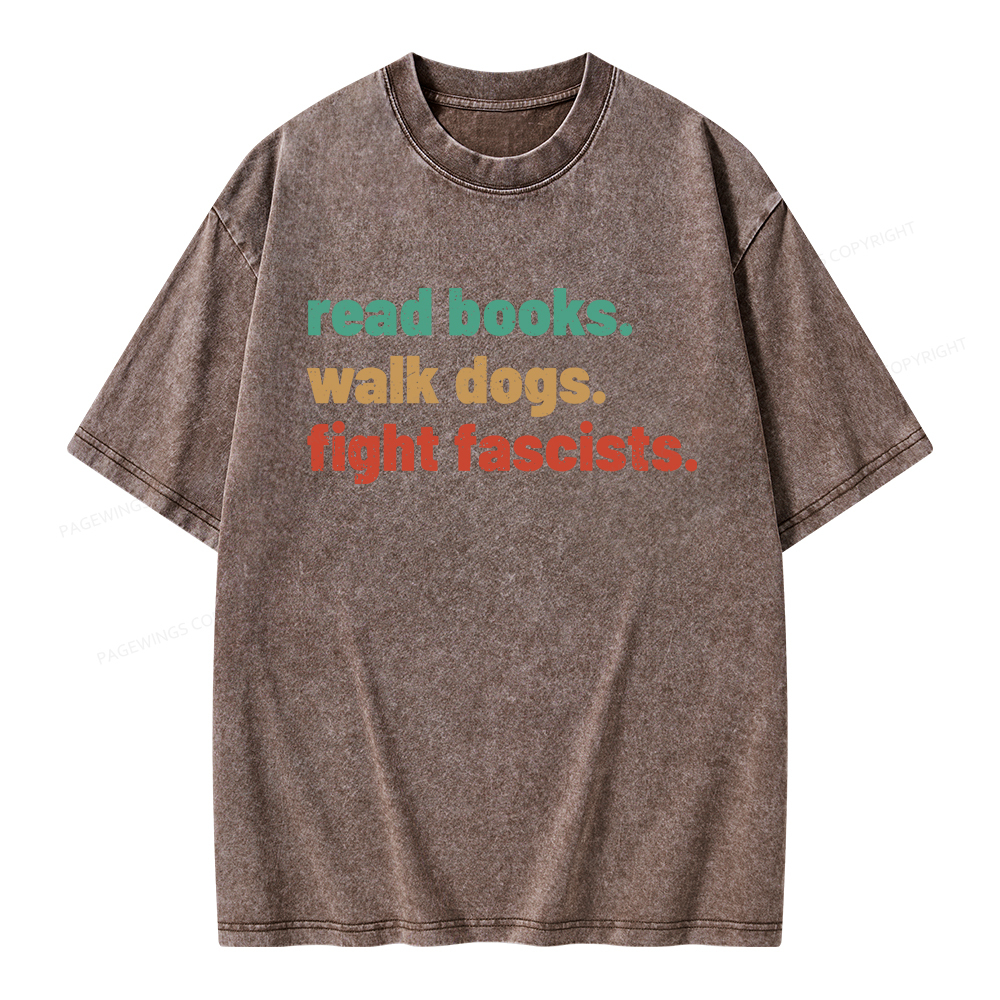 Pagewings Read Books Walk Dogs Fight Fascists Unisex Washed T-shirt