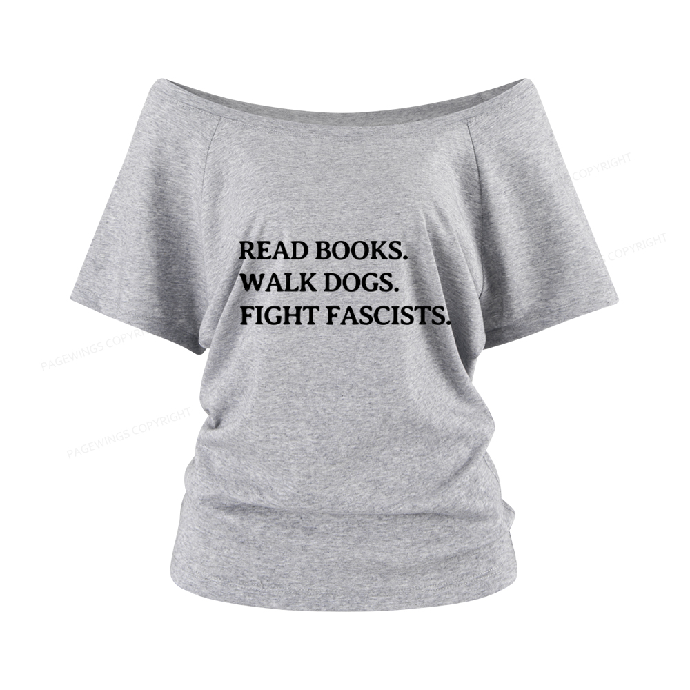 Pagewings Read Books Walk Dogs And Fight Women Off Shoulder T-shirts