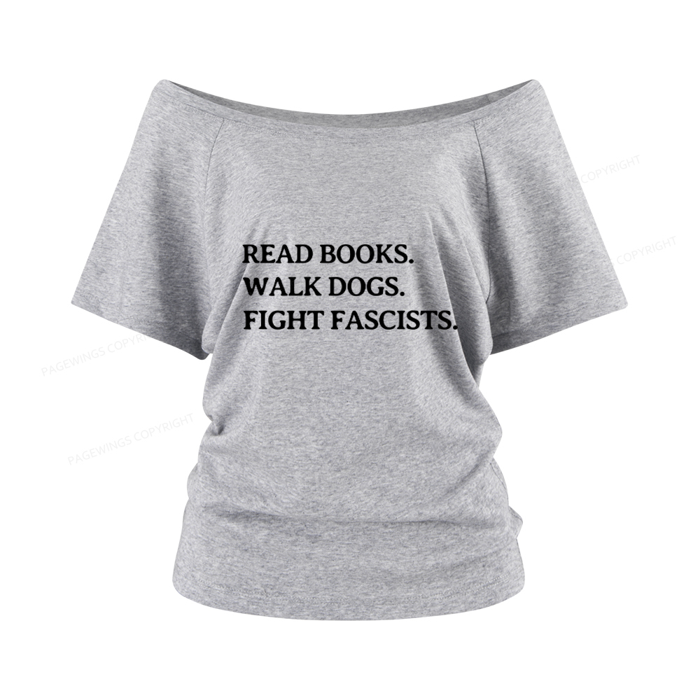 Pagewings Read Books Walk Dogs And Fight Women Off Shoulder T-shirts