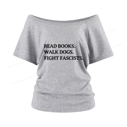 Pagewings Read Books Walk Dogs And Fight Women Off Shoulder T-shirts