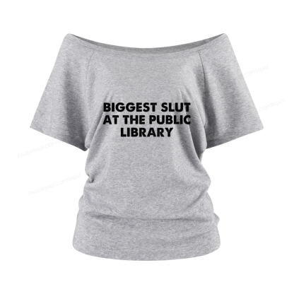 Pagewings Biggest Slut At The Public Library Women Off Shoulder T-shirts