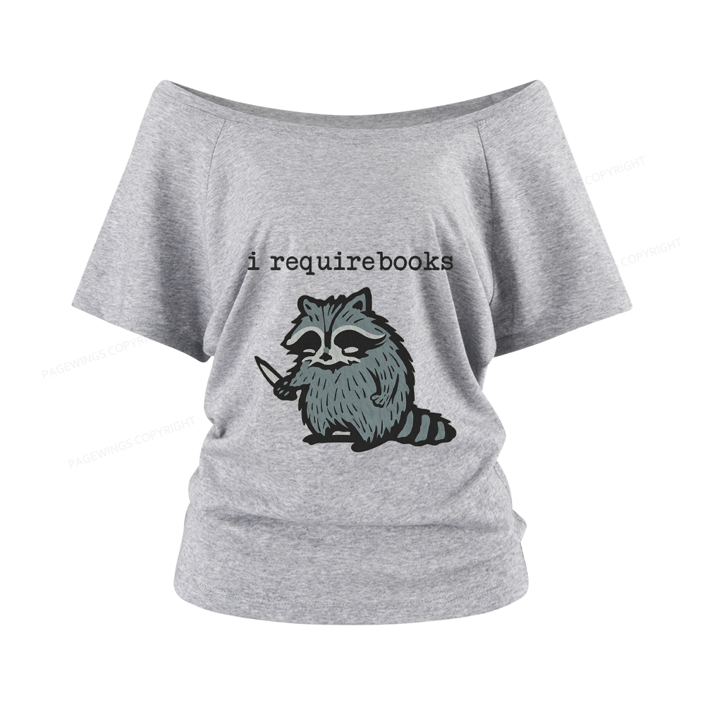 Pagewings I Require Books Women Off Shoulder T-shirts