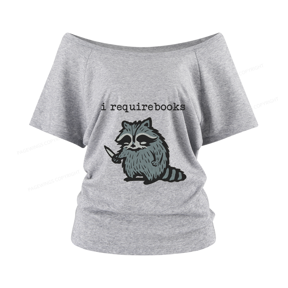 Pagewings I Require Books Women Off Shoulder T-shirts