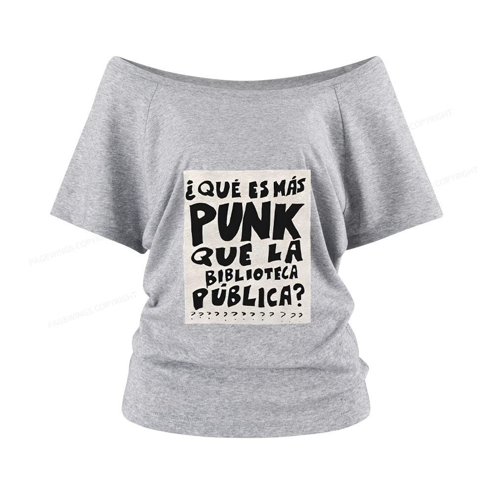 Pagewings What's More Punk Than The Public Library Women Off Shoulder T-shirts