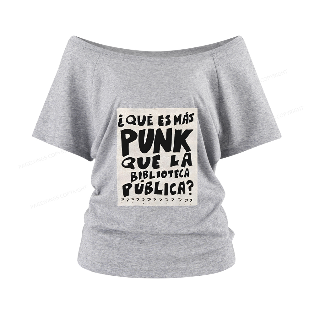 Pagewings What's More Punk Than The Public Library Women Off Shoulder T-shirts