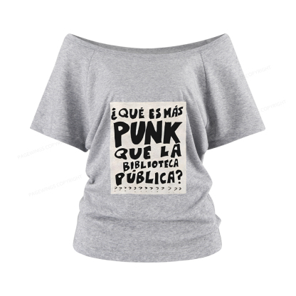 Pagewings What's More Punk Than The Public Library Women Off Shoulder T-shirts