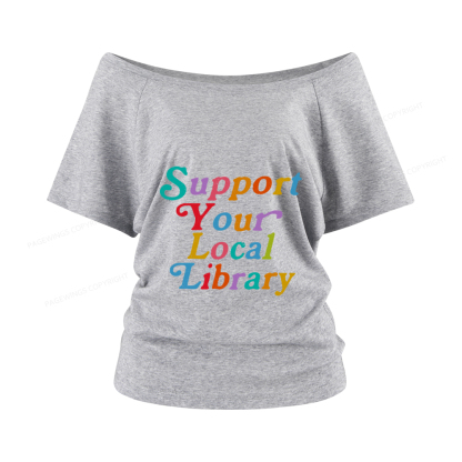Pagewings Support Your Local Library Women Off Shoulder T-shirts