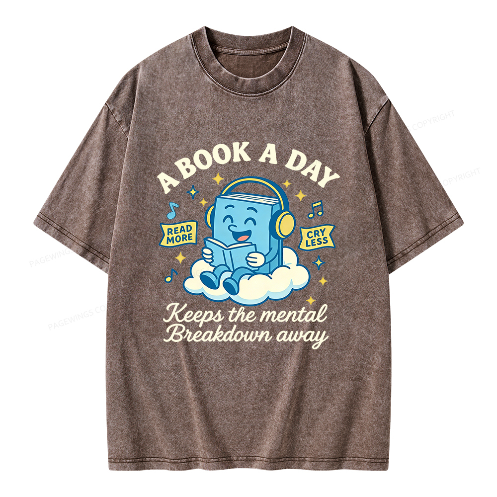 Pagewings A Book A Day Keep The Mental Breakdown Away Unisex Washed T-shirt