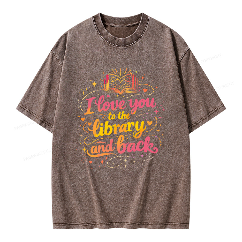 Pagewings I Love You To The Library And Back Unisex Washed T-shirt