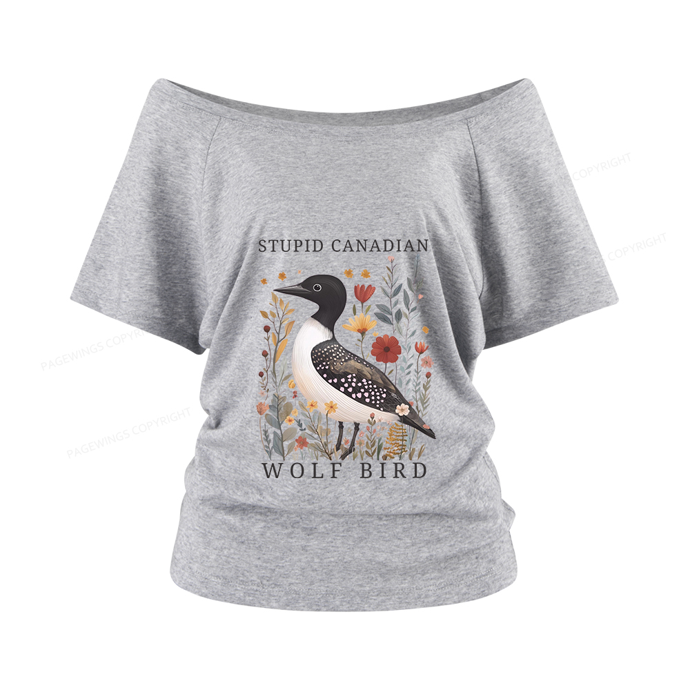 Pagewings Stupid Canadian Wolf Bird Women Off Shoulder T-shirts
