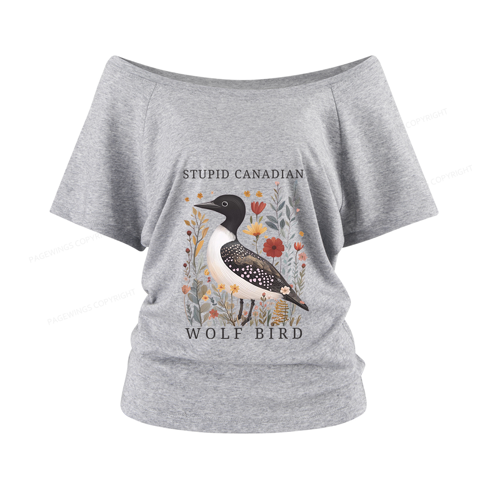 Pagewings Stupid Canadian Wolf Bird Women Off Shoulder T-shirts