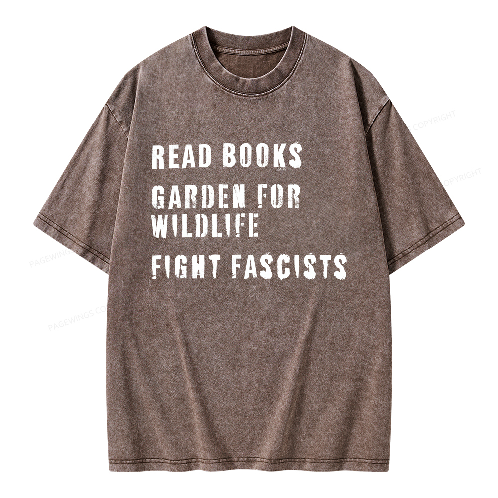 Pagewings Read Books Garden for Wildlife Fight Fascists Unisex Washed T-shirt