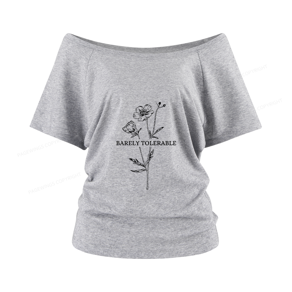 Pagewings Barely Tolerable Women Off Shoulder T-shirts