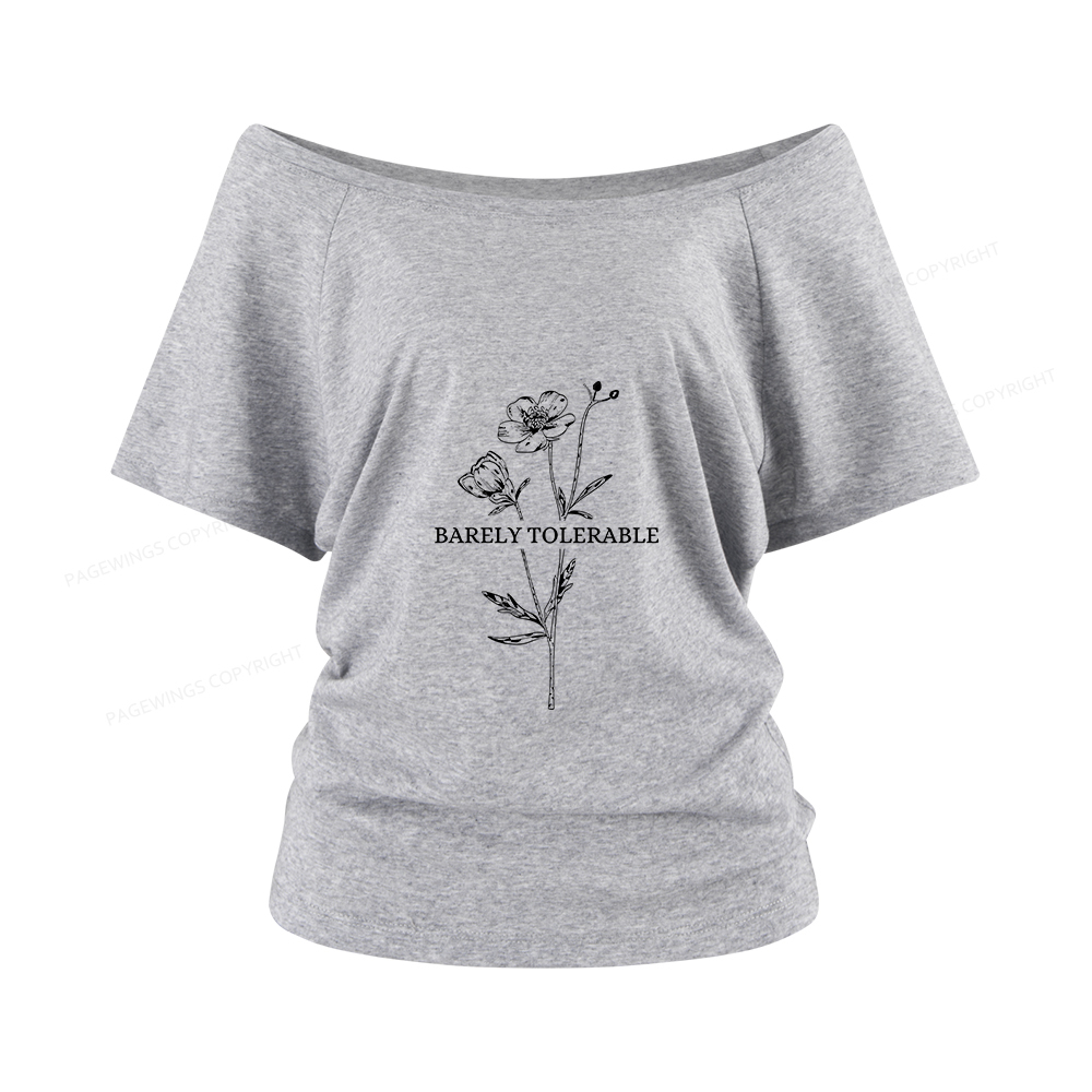 Pagewings Barely Tolerable Women Off Shoulder T-shirts