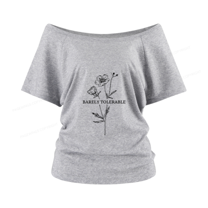 Pagewings Barely Tolerable Women Off Shoulder T-shirts