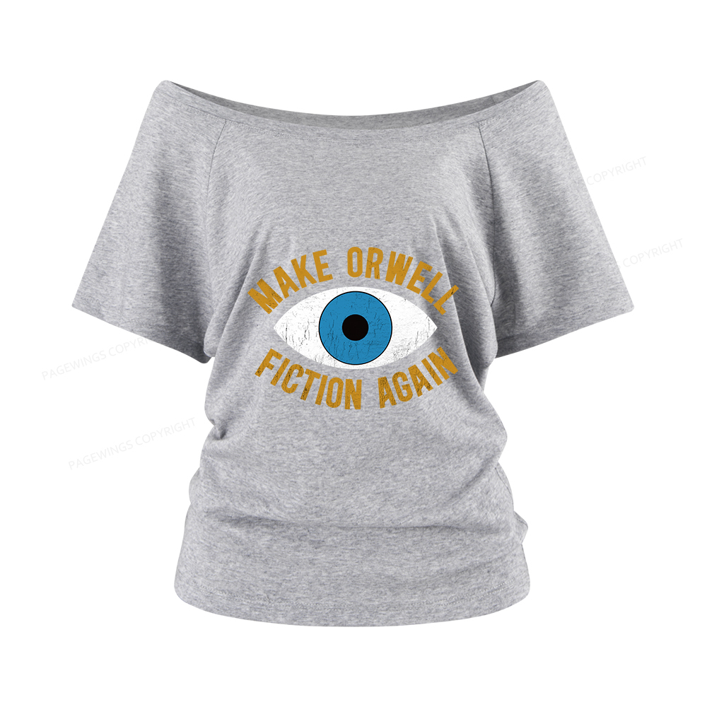 Pagewings Make Orwell Fiction Again Women Off Shoulder T-shirts