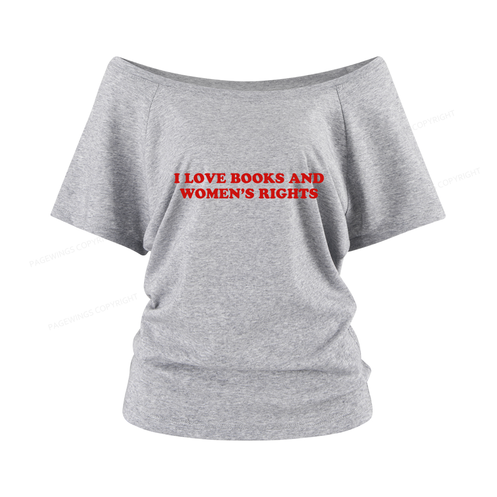 Pagewings I Love Books And Women's Rights Women Off Shoulder T-shirts