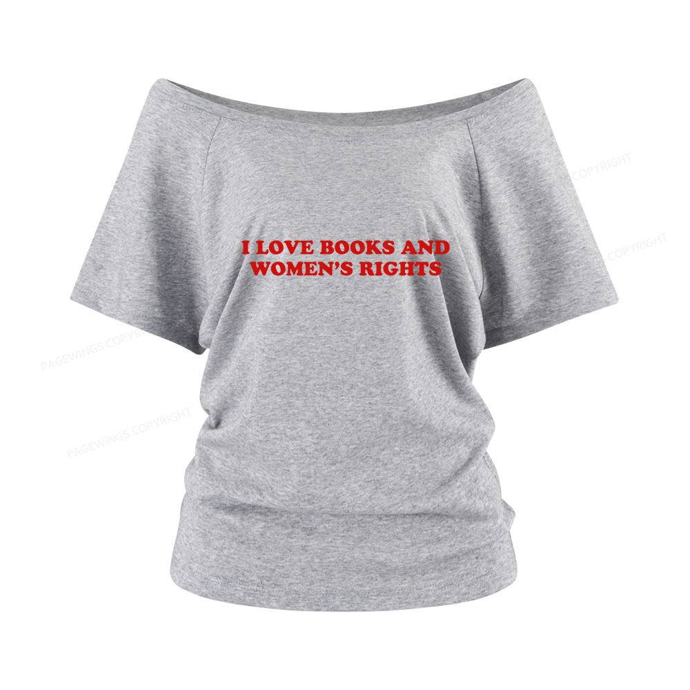 Pagewings I Love Books And Women's Rights Women Off Shoulder T-shirts
