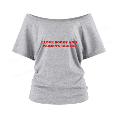 Pagewings I Love Books And Women's Rights Women Off Shoulder T-shirts