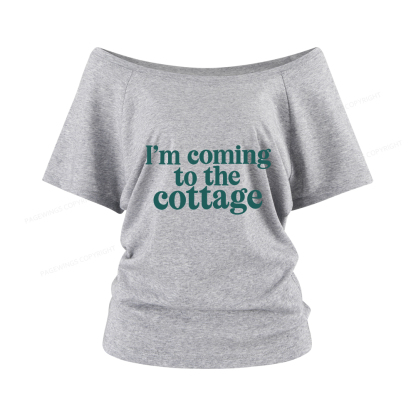 Pagewings I'm Coming To The Cottage Women Off Shoulder T-shirts