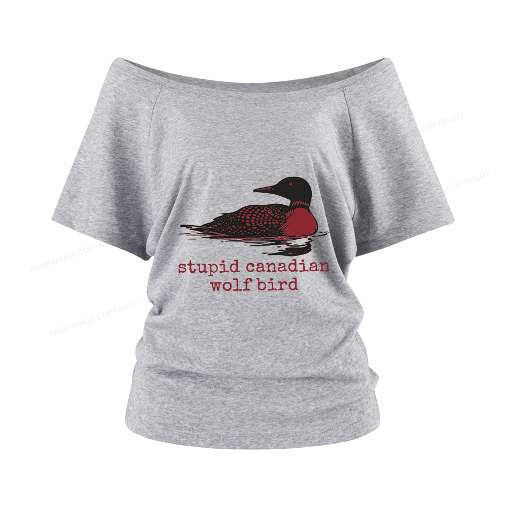 Pagewings Stupid Canadian Wolf Bird Women Off Shoulder T-shirts