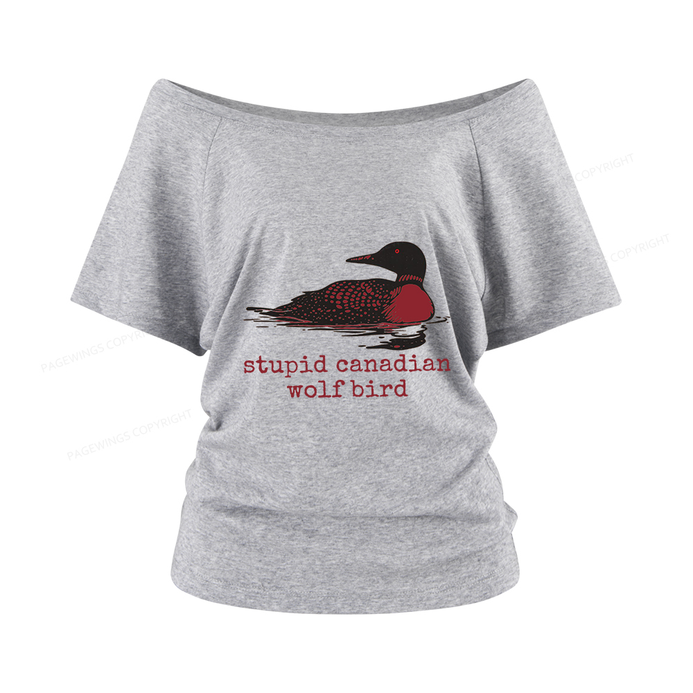 Pagewings Stupid Canadian Wolf Bird Women Off Shoulder T-shirts